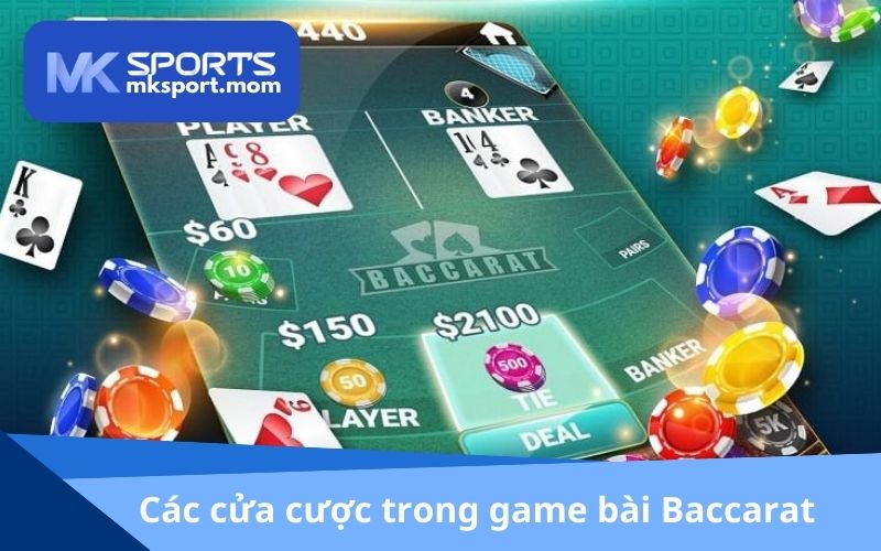 Các cửa cược xuất hiện trong game bài Baccarat