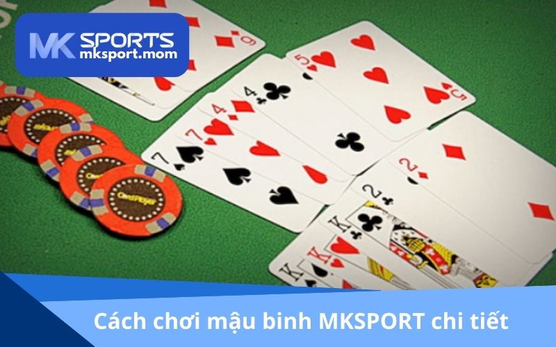 Cách chơi mậu binh MKSPORT chi tiết cho người mới