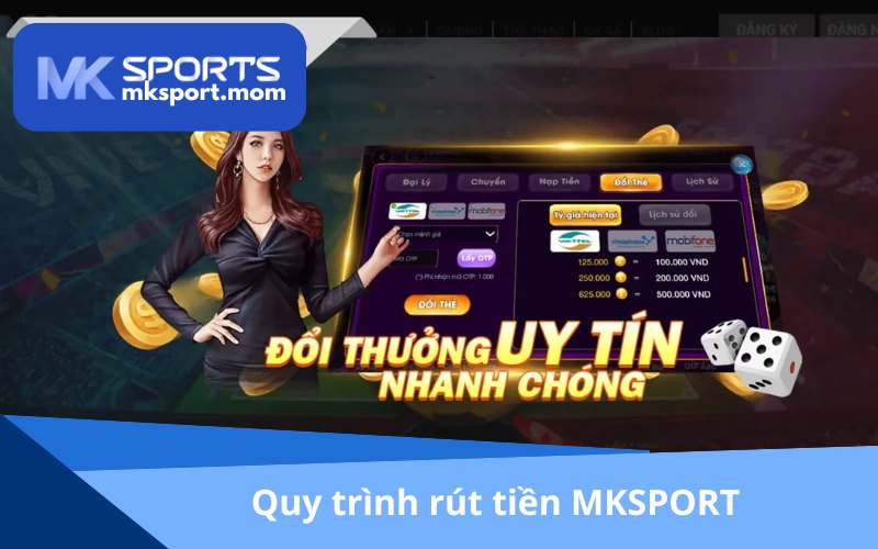 Rút tiền MKSPORT siêu đơn giản, tốc độ